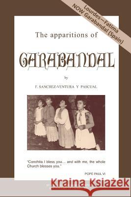 The apparitions of Garabandal A. d Francisco Sanchez-Ventura 9780578512891 St Michael Garabandal Center