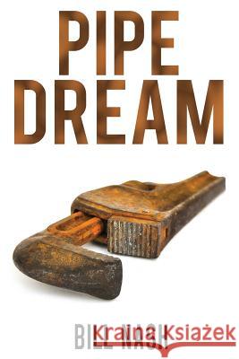 Pipe Dream Bill Nash 9780578513300