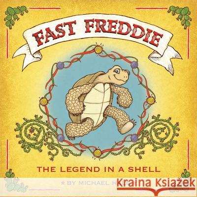 Fast Freddie: The Legend In A Shell Michael Scott Hale Michael Scott Hale 9780578515731 Simian Books, LLC