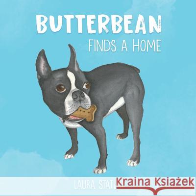 Butterbean Finds A Home Laura Statuti Laura Statuti Nicole Statuti 9780578519357 Laura Statuti