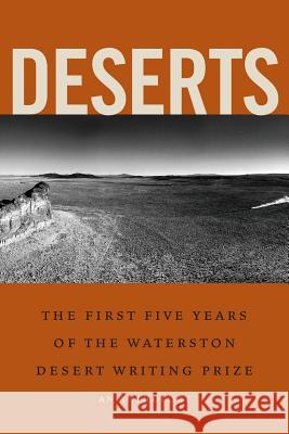 Deserts: The First Five Years of the Waterston Desert Writing Prize Ellen B. Waterston 9780578520308 Waterston Desert Writing Prize