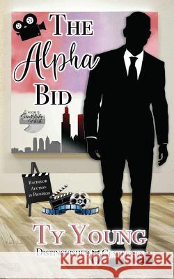 The Alpha Bid: Distinguished Gentlemen Series Ty Young 9780578523156
