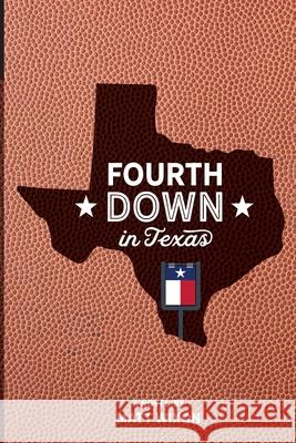 Fourth Down in Texas Matt Wixon 9780578525211