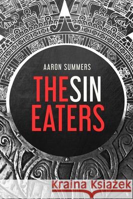 The Sin Eaters Aaron Summers 9780578526799 R. R. Bowker