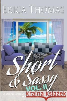 Short & Sassy Vol II Erica Thomas 9780578527000