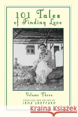 101 Tales of Finding Love Volume Three Irma Sheppard 9780578527321 Karl Moeller & Irmhild Sheppard