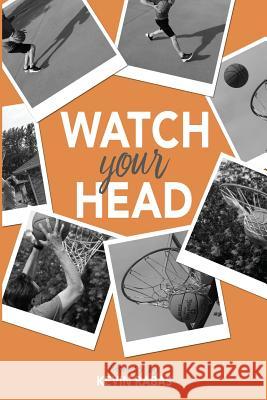 Watch Your Head Kevin Rabas Curtis Becker 9780578527604