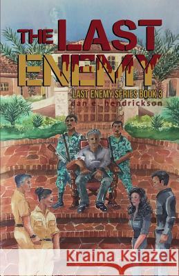 The Last Enemy Dan E. Hendrickson 9780578528885 Dan E. Hendrickson