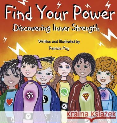 Find Your Power: Discovering Inner Strength Patricia May Patricia May 9780578531076 