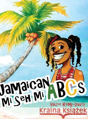 Jamaican Mi Seh Mi ABCs Valrie Kemp-Davis Michael Talbot  9780578533896 