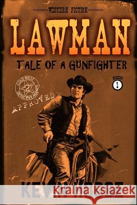 Lawman: Book 1: Tale of a Gunfighter Kevin Hogge 9780578533957 Cold West Publishing