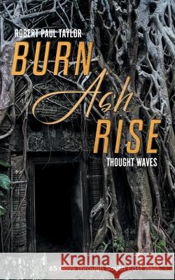 Burn Ash Rise: thought waves Robert Paul Taylor 9780578535197