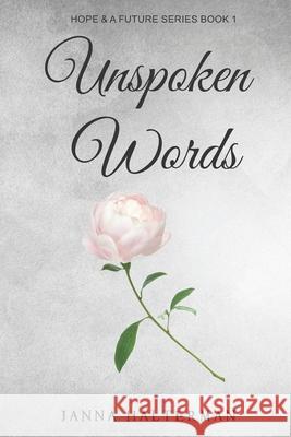 Unspoken Words Janna Halterman 9780578535777