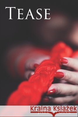 Tease Dan Kekoaalakai Gisselle Gullianna Jaye Stone 9780578537672