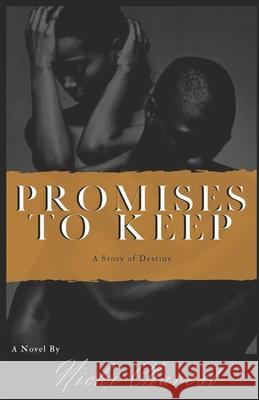 Promises To Keep: A Story of Destiny Nicki Charest 9780578538013 Terrika Foster