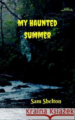 My Haunted Summer Sam Shelton 9780578540566