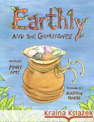 Earthly and the Gemstones Kirsten Travers Katherine Matthews Mary Amy 9780578540818