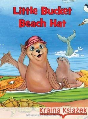 Little Bucket Beach Hat Melanie Richardson Dundy Kara Richardson  9780578540832