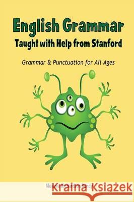 English Grammar: Taught with Help from Stanford Melanie Richardson Dundy 9780578540887 Mdct Publishing