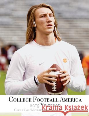 College Football America 2019 Yearbook Kendall D Webb Chuck Cox Matthew Postins 9780578541594