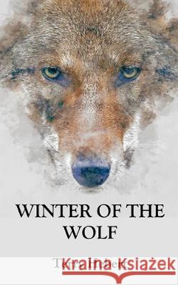 Winter of the Wolf Terry Hebert 9780578546254