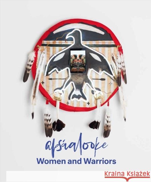 Apsáalooke Women and Warriors Sanders, Nina 9780578549552 Neubauer Collegium