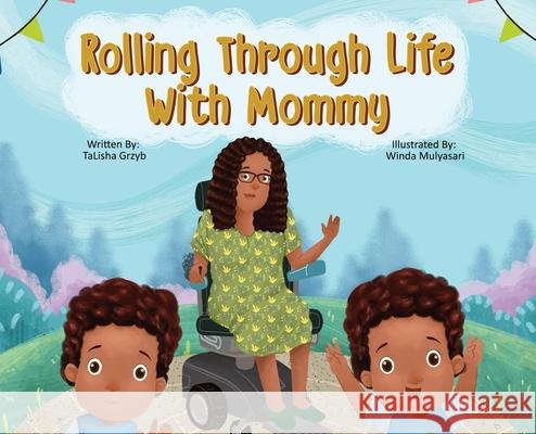 Rolling Through Life With Mommy Talisha Grzyb Winda Mulyasari 9780578550183 Talisha Grzyb