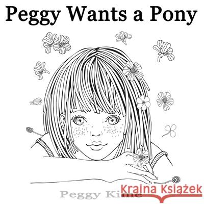 Peggy Wants A Pony Peggy Kime Katherine Schumm 9780578551050