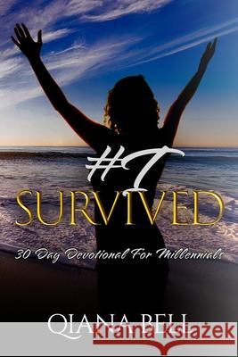 I Survived: 30 Day Devotional for Millennials Qiana Bell 9780578552859