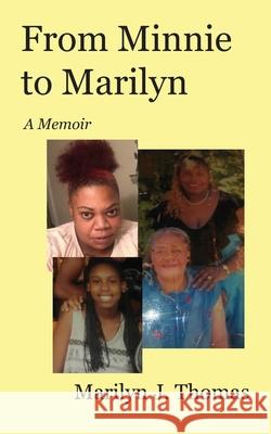 From Minnie To Marilyn Marilyn J. Thomas 9780578552873 Marilyn J. Thomas