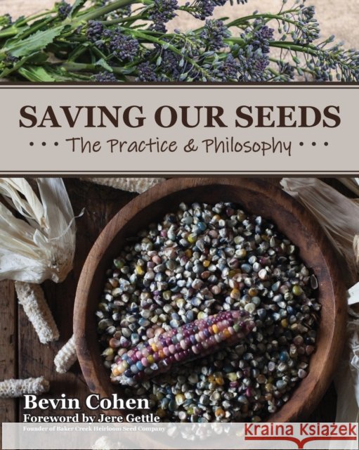 Saving Our Seeds: The Practice & Philosophy Bevin Cohen 9780578555898 Small House