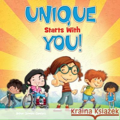 Unique Starts with YOU!: Unique - being the only one of its kind; unlike anything else. Jennifer Campbell Pardeep Mehra Bobbie Hinman 9780578557410 Eiram Media & Publishing