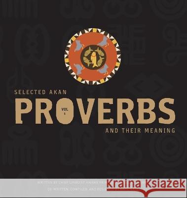 Selected Akan Proverbs And Their Meaning Frimpong Manso Adakabre, Maté Naté 9780578558042