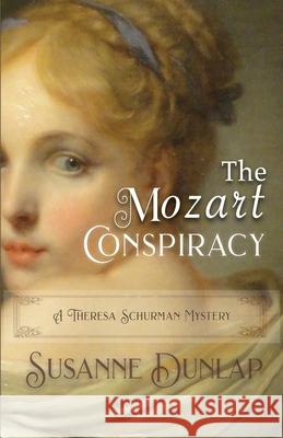 The Mozart Conspiracy Susanne Dunlap 9780578565972 Susanne Dunlap