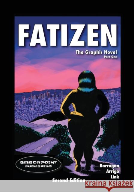 Fatizen: The Graphic Novel, Part One Philip C. Barraga Mason Arrigo Chris Link 9780578568119 Embonpoint Publishing
