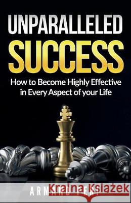 Unparalleled Success Armand Peri 9780578570020 New Age Productions, Inc.