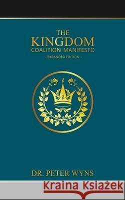 The Kingdom Coalition Manifesto Expanded Edition Peter Wyns 9780578574356 Christians for Messiah Ministries