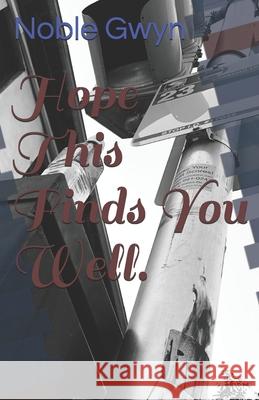 Hope This Finds You Well Noble Gwyn 9780578576367 E&m Publishing