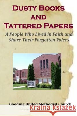 Dusty Books and Tattered Papers: A People Who Lived in Faith and Share Their Forgotten Voices Anna Weber Stearns Sharon Hart Strickland Pauline Jackson 9780578576664