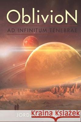 OblivioN: Ad Infinitum Tenebrae Jordan G. Farrell 9780578577517 Jordan G. Farrell