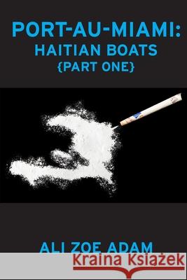 Port-Au-Miami: Haitian Boats Ali Adam 9780578580388