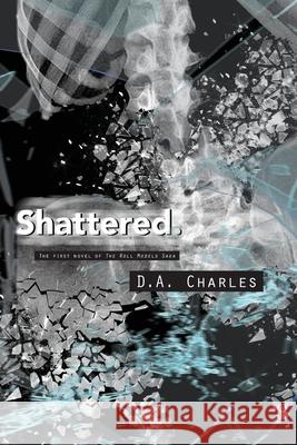 Shattered. D a Charles 9780578586380 Gray Tail Press
