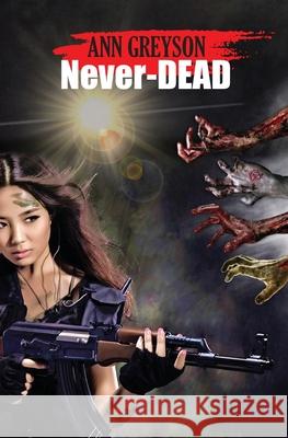 Never-DEAD Ann Greyson 9780578588292 Ann Greyson