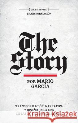 The Story en Español: Volumen Uno: Transformación Garcia, Mario 9780578588490