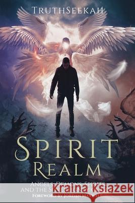 Spirit Realm: Angels, Demons, Spirits and the Sovereignty of God (Foreword by Jordan Maxwell) Truthseekah                              Jordan Maxwell 9780578594057 Truthseekahmusic