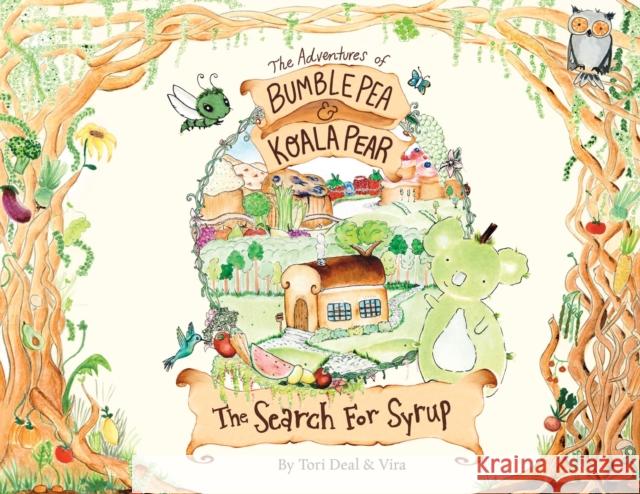 The Adventures of Bumble Pea and Koala Pear: The Search For Syrup Tori Deal Vira Becker Vira Becker 9780578595610 Bumble Pea LLC