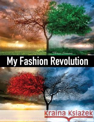 My Fashion Revolution: A personal guide to finding your style or your fashion DNA. Therina Simmons 9780578598758 My Fashion Revolution