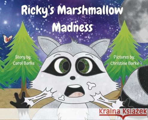 Ricky's Marshmallow Madness Carol Barke Christine Barke 9780578600581 Christine Barke