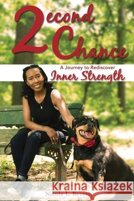 2econd Chance: A Journey to Rediscover Inner Strength Branford Brown Ryan Mitchell Nicole L. Beverly 9780578601199