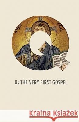 Q: The Very First Gospel Kurt Jeffrey Peterson 9780578602875
